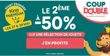 1 Jouet acheté parmi une sélection = 50% de réduction sur le 2ème (le moins cher) - King Jouet