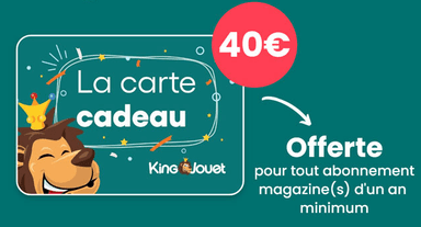 Carte cadeau de 40€ à King Jouet pour tout abonnement magazine annuel (+ carte supplémentaire de 10€ pour un deuxième abonnement) - King Jouet