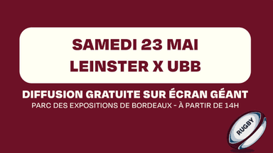 Diffusion de la finale de Rugby Leinster x UBB sur Écran Géant gratuite (sur inscription) - Weezevent