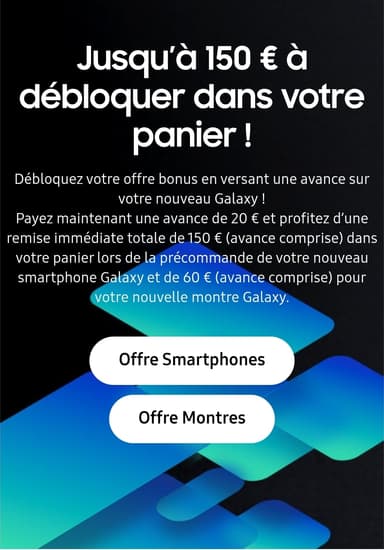 [Samsung+] Bon de Réservation avec remise de 150€ pour un Smartphone Samsung Galaxy & 60€ pour une Samsung Watch - Samsung