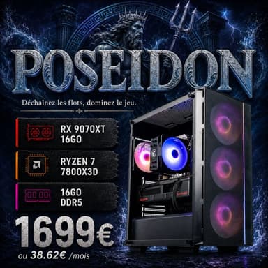 PC fixe Poseidon - Ryzen 7 7800X3D, RX 9070 XT, 16 Go RAM DDR5, 1 To SSD, B850-S WiFi, MWE750 V3 ATX 3.1 - 80+ Bronze - Déclic Info