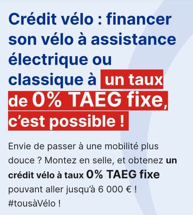 Crédit Vélo (musculaire ou électrique) Taux à 0% TAEG Fixe - 48 Mois Max, 6000€ Max (sous conditions) - Crédit Mutuel