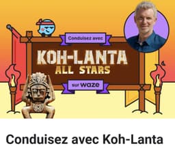 Thème Waze Conduisez avec Denis Brogniart - Koh Lanta Gratuit