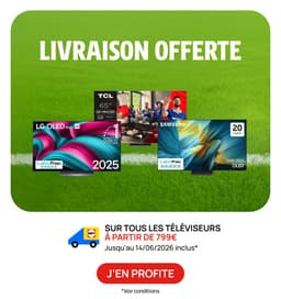 Livraison gratuite sur tous les téléviseurs de plus de 799€