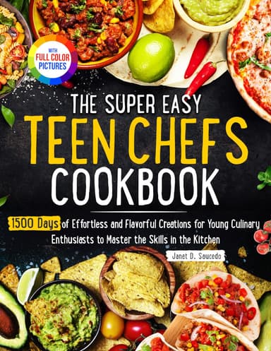 Janet D. Saucedo - The Super Easy Teen Chef Cookbook Kindle Edition - Amazon