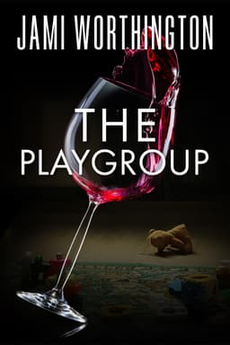 Jami Worthington - The Playgroup: A fast paced psychological thriller you won't be able to put down! Kindle Edition