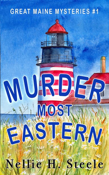 Crime Thriller - Nellie H. Steele - Murder Most Eastern (Great Maine Mysteries Book 1) Kindle Edition - Amazon