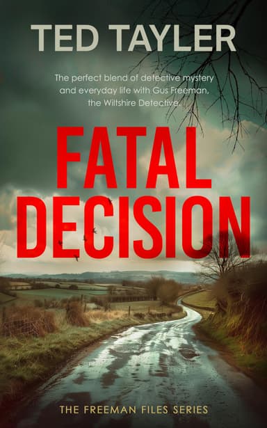 UK Crime Thriller - Ted Tayler - Fatal Decision: A Cold Case Police Procedural Series (The Freeman Files Book 1) Kindle Edition - Amazon
