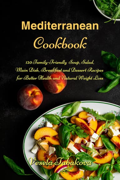 Vesela Tabakova - Mediterranean Cookbook: 120 Family-Friendly Soup, Salad, Main Dish Recipes - Kindle Edition - Amazon