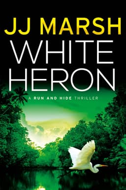 Crime Thriller - JJ Marsh - White Heron (Run and Hide Thrillers Book 1) Kindle Edition