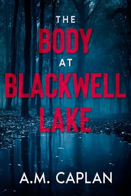 Thriller - A.M. Caplan - The Body at Blackwell Lake Kindle Edition