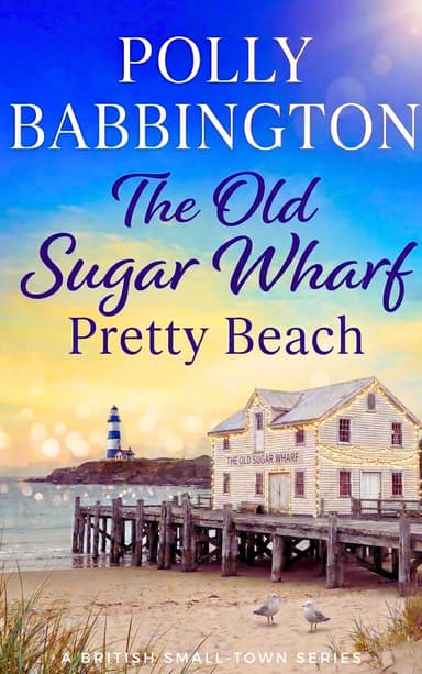 Polly Babbington - The Old Sugar Wharf Pretty Beach : Contemporary romance Kindle Edition - Amazon