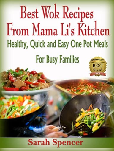 Sarah Spencer - Best Wok Recipes from Mama Li’s Kitchen: Healthy, Quick and Easy One Pot Meals for Busy Families - Kindle Edition - Amazon