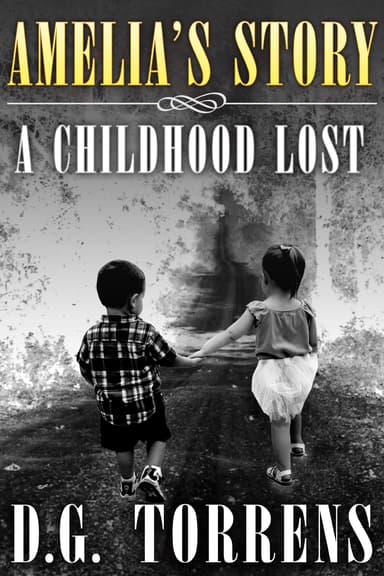 D G Torrens -Amelia's Story: A Childhood Lost (Amelia Series Book 1) Kindle Edition - Amazon
