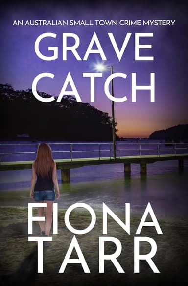 Crime Thriller - Fiona Tarr - Grave Catch: An Australian Small Town Crime Mystery (Dawn Grave Book 5) Kindle Edition - Amazon