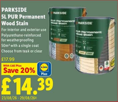 Parkside 5 Litres PUR Permanent Wood Stain (Teak or Clear) - Lidl Plus Price - Lidl