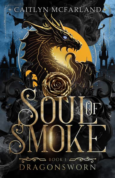 Soul of Smoke: A Dragon Shifter Fated-Mates Romantasy (Dragonsworn Book 1) - Kindle Edition - Amazon