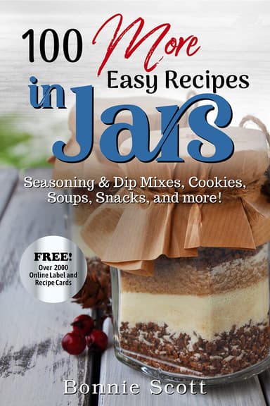Bonnie Scott - 100 More Easy Recipes in Jars: Mason Jars Cookbook - Kindle Edition - Amazon