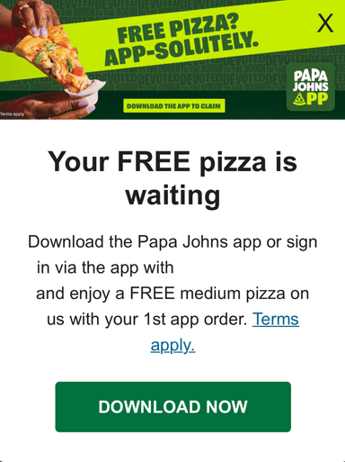 Papa John’s Free Medium Pizza on 1st App Order (Selected Accounts, Delivery fees and minimum spend requirements apply) - Papa Johns
