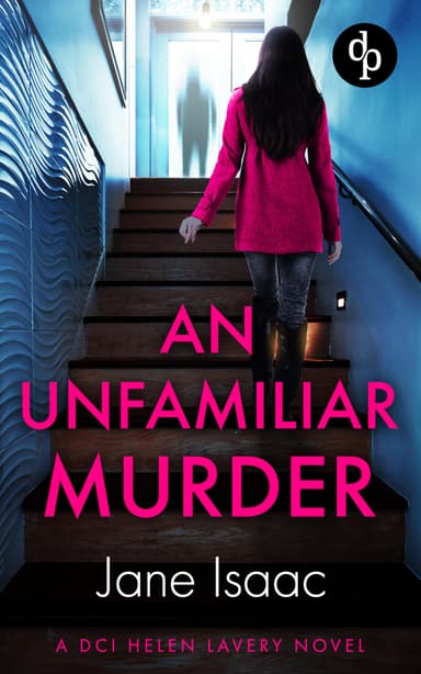 UK Crime Thriller - Jane Isaac - An Unfamiliar Murder (DCI Helen Lavery series Book 1) Kindle Edition - Amazon