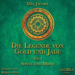 (Thalia, Google Play, Apple) Die Legende von Gold und Jade: Sonne und Mond (1/5) | Fantasy | Hörbuch | Bd. 1 gratis (auch als eBook)
