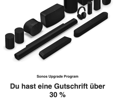 Sonos Upgrade Program 30% Rabatt statt 15% (evtl personalisiert - Acc checken) - z.B. Sonos Era 300 für 349€ - Sonos