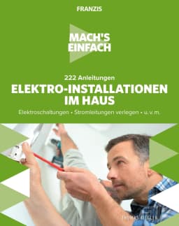[E-Book kostenlos] Mach’s einfach – 222 Anleitungen für Elektro-Installationen im Haus (Franzis Verlag)