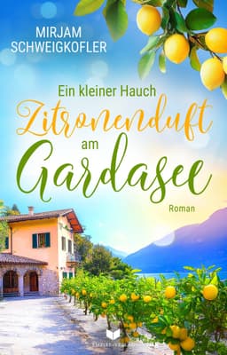 (Amazon Kindle) Ein kleiner Hauch Zitronenduft am Gardasee (Verliebt am Gardasee 4) | abgeschlossene Handlung | eBook | 4,2*3000 Bew.