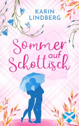 Sommer auf Schottisch | Highland Liebesroman von Karin Lindberg | Liebe am Loch Ness | eBook, ePub, Google, Tolino, Apple | 4,3*  12500