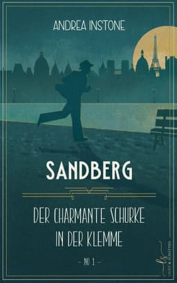 (Amazon Kindle) Sandberg - Der charmante Schurke in der Klemme | Historischer Ganoven-Krimi | eBook | abgeschlossener Fall | 4,2*300 Bew.