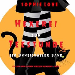 (Hörbuch & ebook) Hexerei zur Teestunde: Ein unheilvoller Band (Ein Cozy-Krimi in einem kuriosen Buchladen (ePub, Kindle)