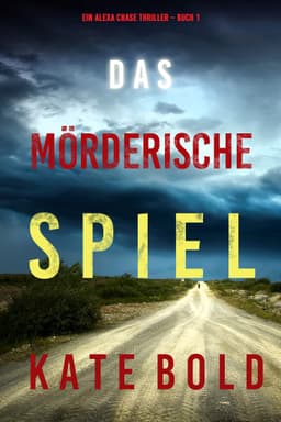 (Kindle, Thalia, Apple Books) Das mörderische Spiel (Ein Alexa Chase Thriller – Buch 1) | THRILLER | 4,2* bei 1.600 Bewertungen (ebook)