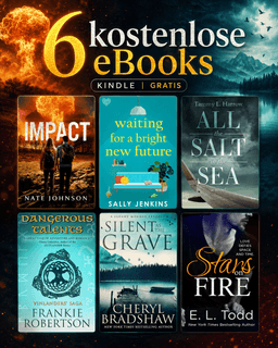 Kindle: 6 englische Kindle eBooks gratis: Postapokalypse, Thriller, Fantasy, Romance & Familiendrama - siehe Cover Dealtext mit Beschreibung