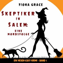 Skeptiker in Salem: Eine Mordsfolge (Ein Hexen-Cosy-Krimi – Band 1) / Gratis Hörbuch / auch als gratis eBook /