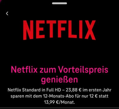 Netflix Angebot der Telekom 12 Monate 4€/Monat Standard (Werbung) | 12€/Monat Standard (o. Werbung) | 17€/Monat 4K auch ohne Magenta Moments - Telekom