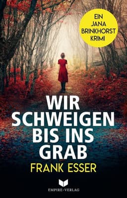 Wir schweigen bis ins Grab - von Frank Esser (Jana Brinkhorst Hamburg Krimi 1) | E-Book Kindle, Tolino, kobo, Google, Apple | 4,2*  2000