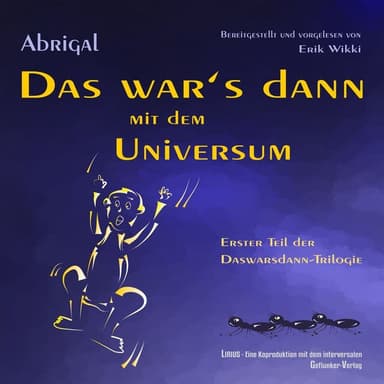 (Thalia, Google Play, Apple) Das war's dann mit dem Universum 1/3 | Hörbuch | Sprecher: Erik Wikki - Thalia