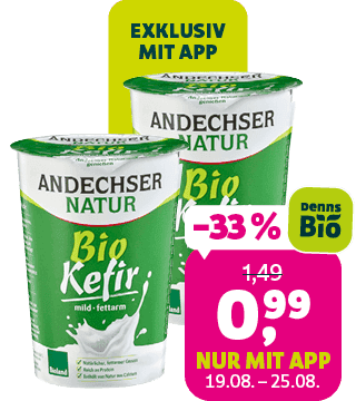 Andechser Natur Bio Kefir für 0,99 € – 33 % günstiger | nur mit App bei DENNS BIOMARKT bis 25.08.2026 - Denns Biomarkt