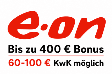 E.ON Strom - bis zu 400 € Neukundenbonus + 60-100 € KWK MIT CB KOMBINIERBAR! (PLZ/kWh abhängig) - E.ON
