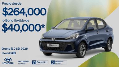Hyundai: 2026 Grand i10 Sedan TM $264,000 contado o crédito con tasa 9.49% $23,000 de enganche o $2,999/mes (bono $40,000 flexible) - Hyundai