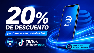 AT&T México: 20% de descuento por 6 meses en Portabilidad a planes Premium (+ TikTok ilimitado gratis) - AT&T