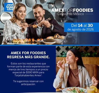 American Express: Amex for foodies, del 14 al 30 de agosto, menú 3 tiempos a precio especial $590 p/p, - American Express
