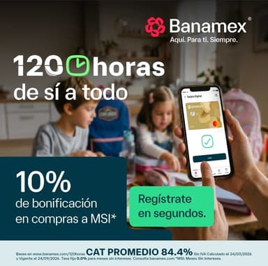 120 Horas Banamex: 10% de bonificación del 27 al 31 de agosto - Banamex